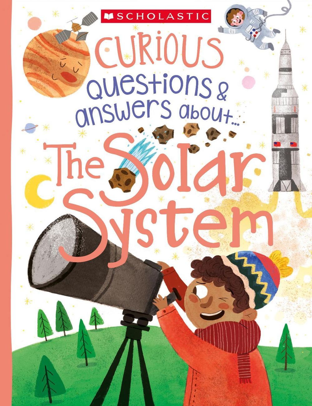 Curious Questions and Answers about... The Solar System (Miles Kelly ...