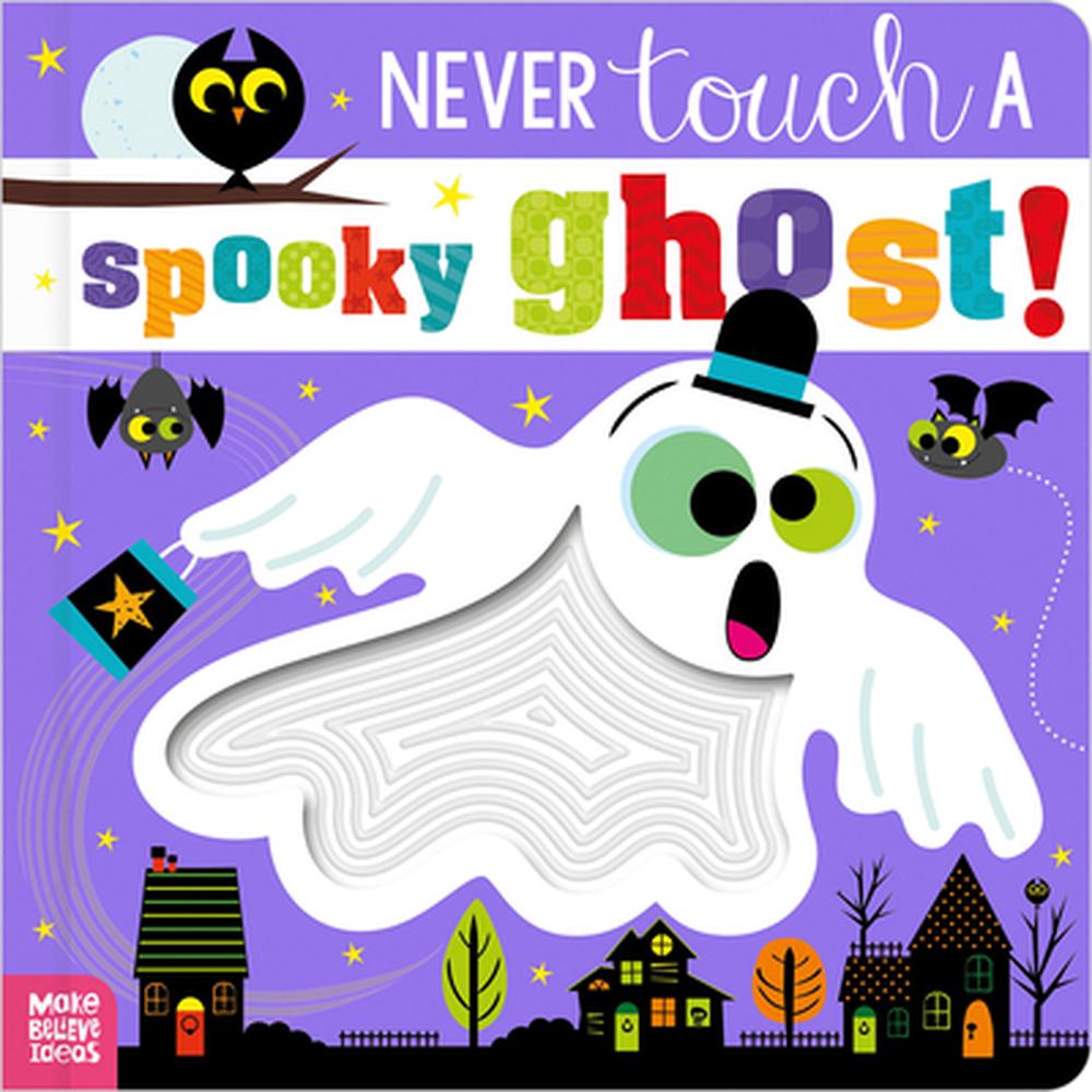 Cover of Never Touch a Spooky Ghost!