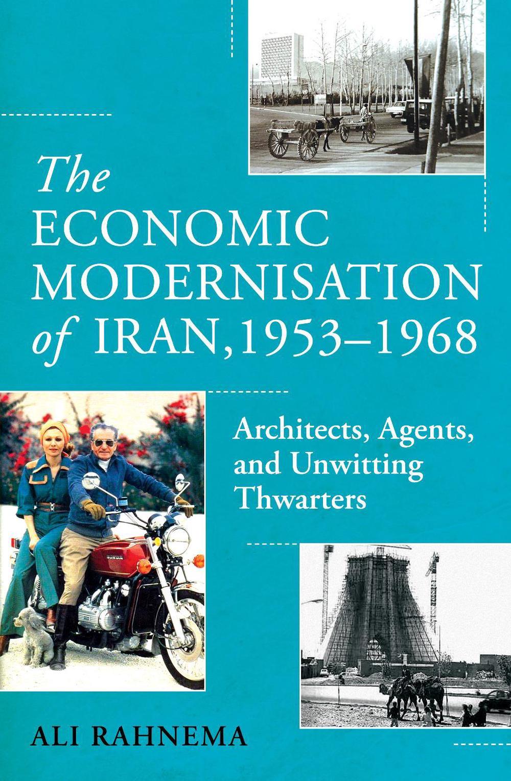 The Economic Modernisation of Iran, 1953–1968, 9781836430988