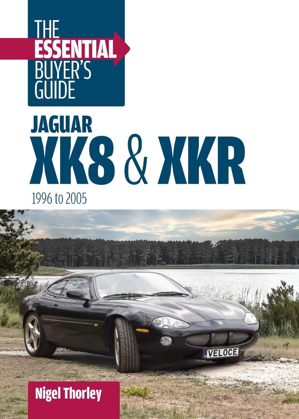 Jaguar Xk8 & Xkr: the Essential Buyer's Guide by Nigel Thorley - ISBN: 9781836441717