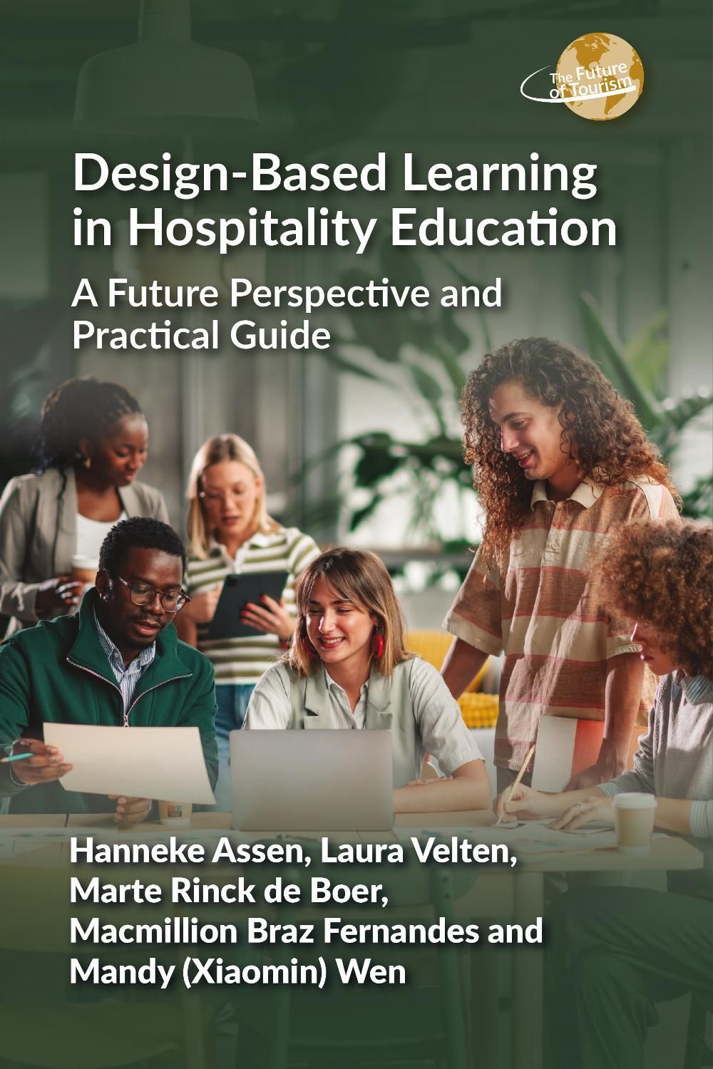 Design-Based Learning in Hospitality Education by Hanneke Assen - ISBN: 9781836460152