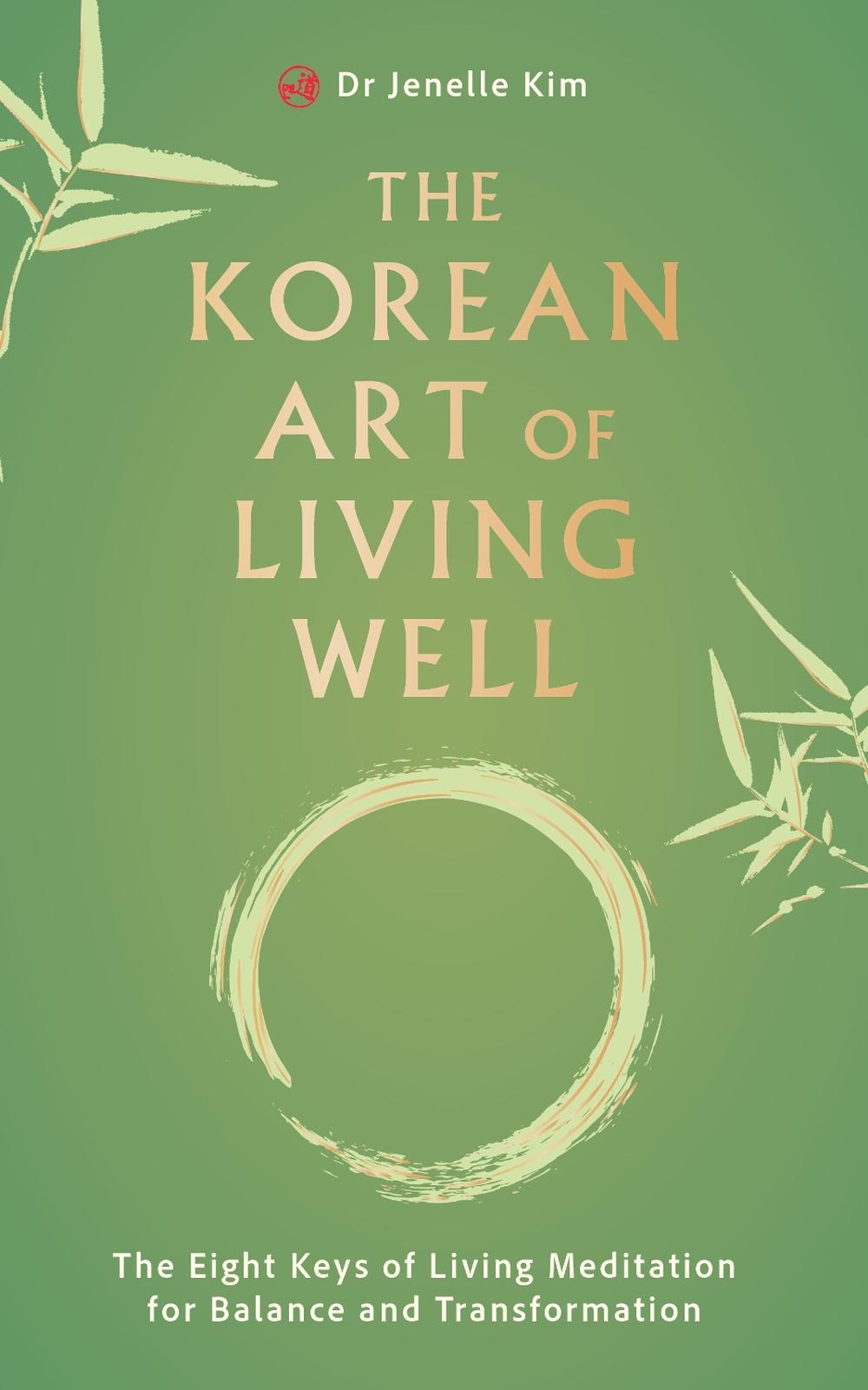 The Korean Art of Living Well, 9781836810025
