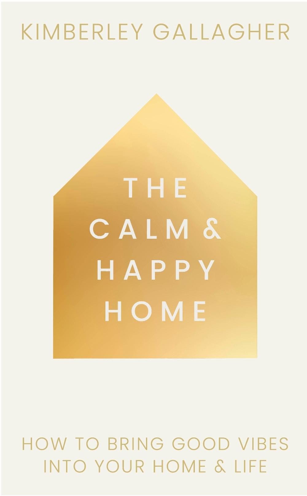The Calm and Happy Home, 9781836810117