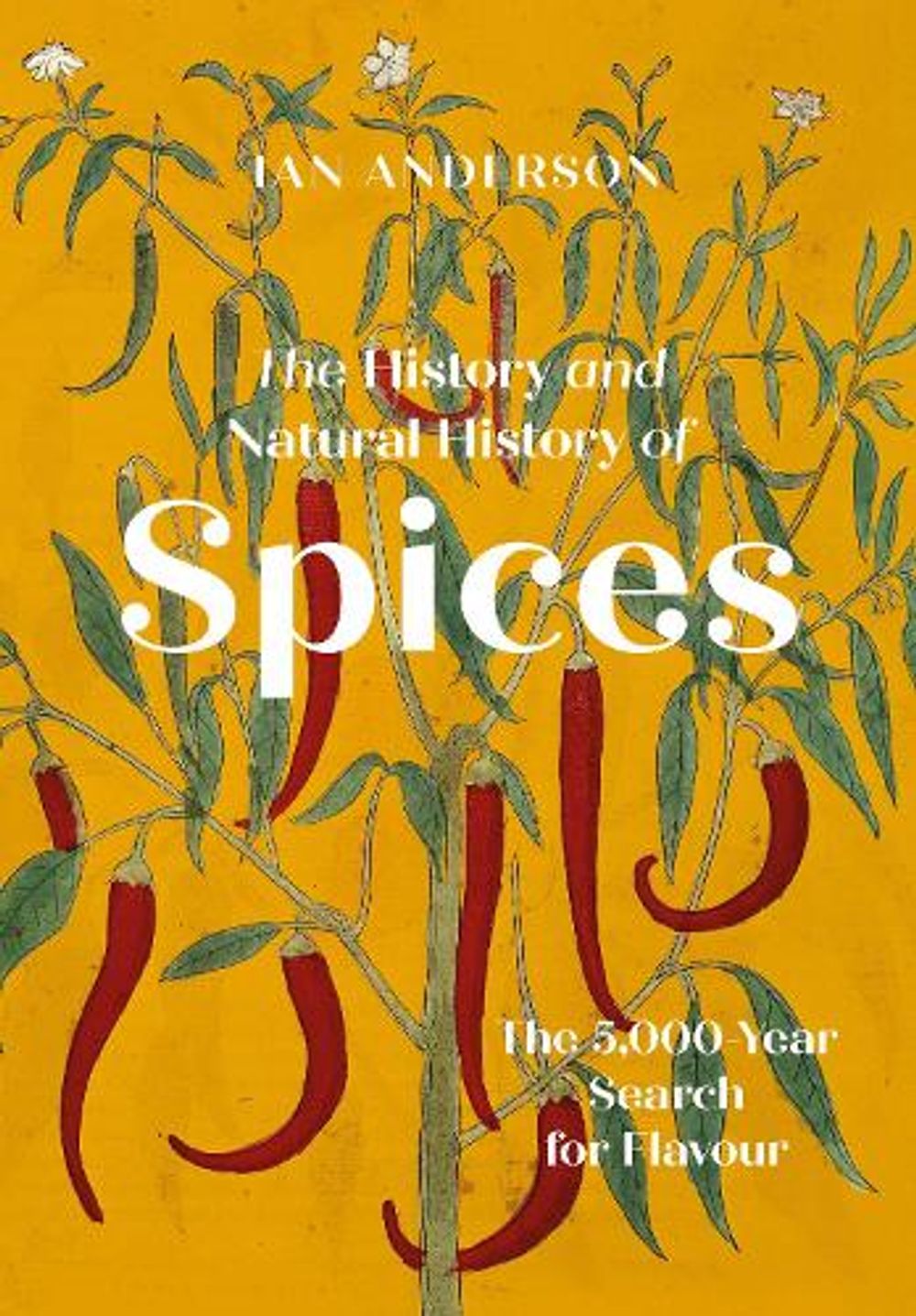 The History and Natural History of Spices by Ian Anderson - ISBN: 9781837054701