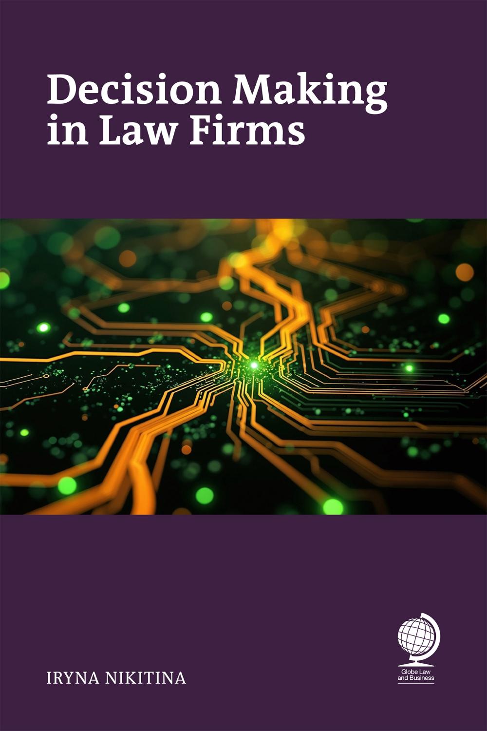 Decision Making in Law Firms by Iryna Nikitina - ISBN: 9781837231829