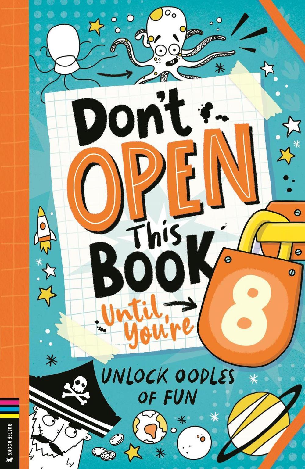 Don’t Open This Book Until You’re 8! by Lou Treleaven - ISBN: 9781837250189