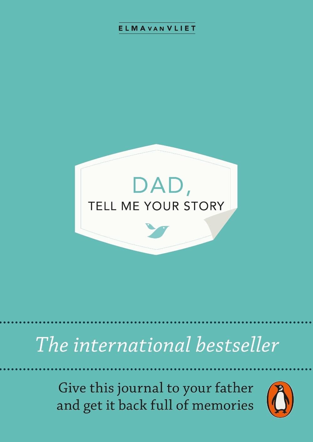 Dad, Tell Me Your Story by Elma van Vliet - ISBN: 9781837313273