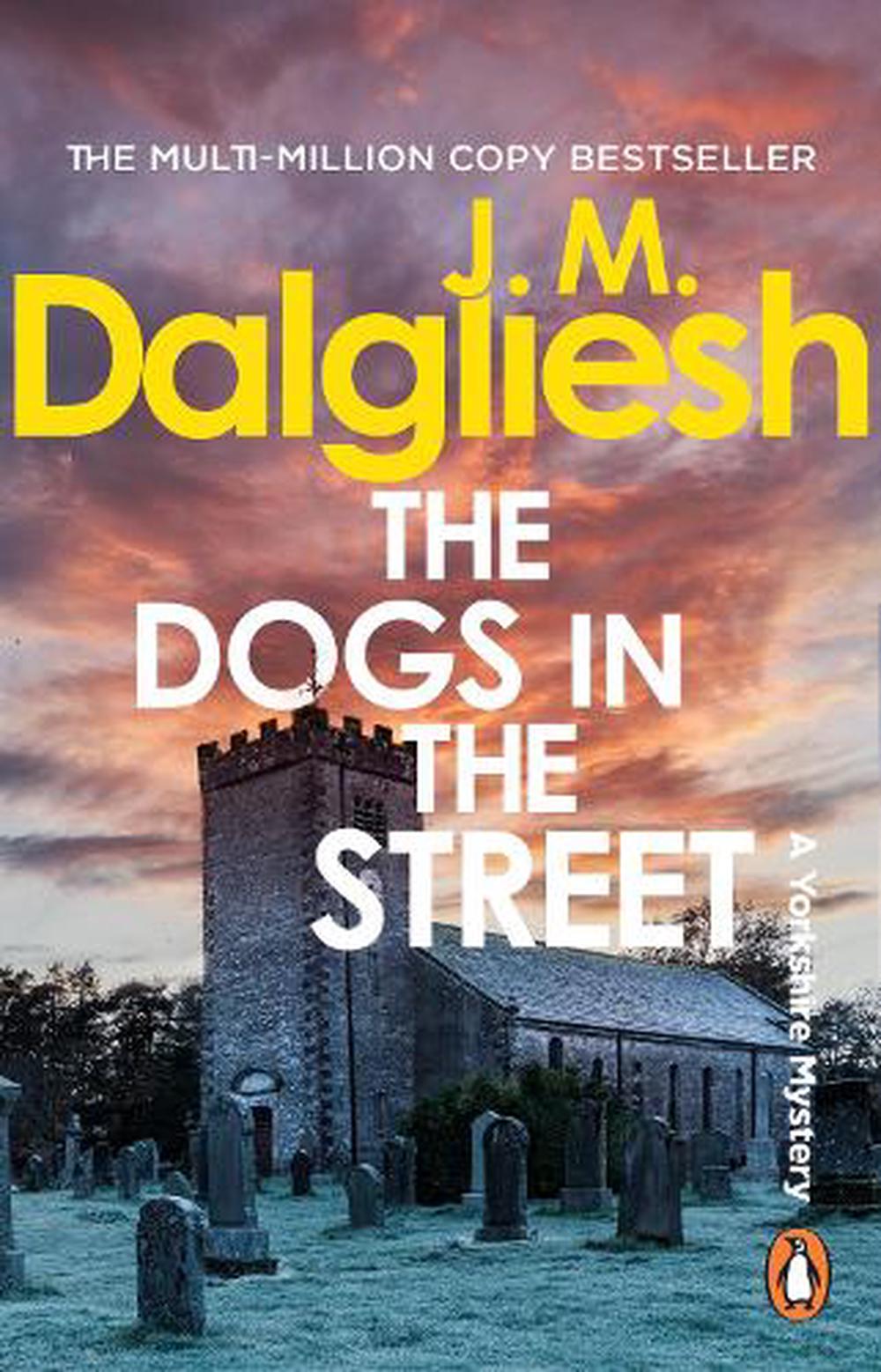 The Dogs in the Street by J.M. Dalgliesh - ISBN: 9781837320134