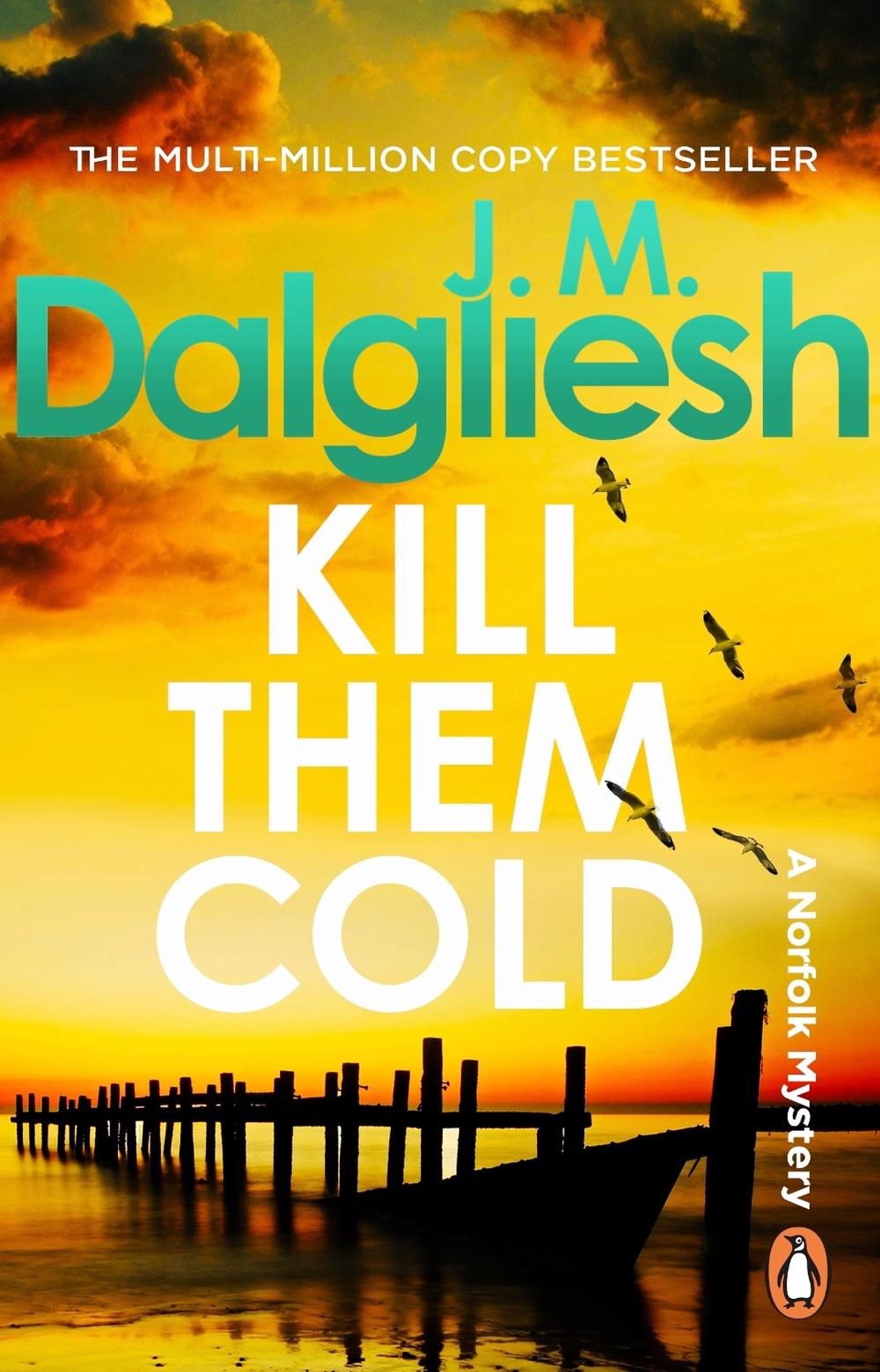 Kill Them Cold by J.M. Dalgliesh - ISBN: 9781837320226