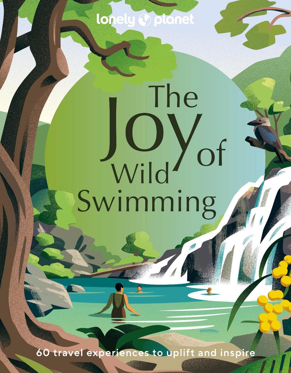 Lonely Planet The Joy of Wild Swimming, 9781837580606