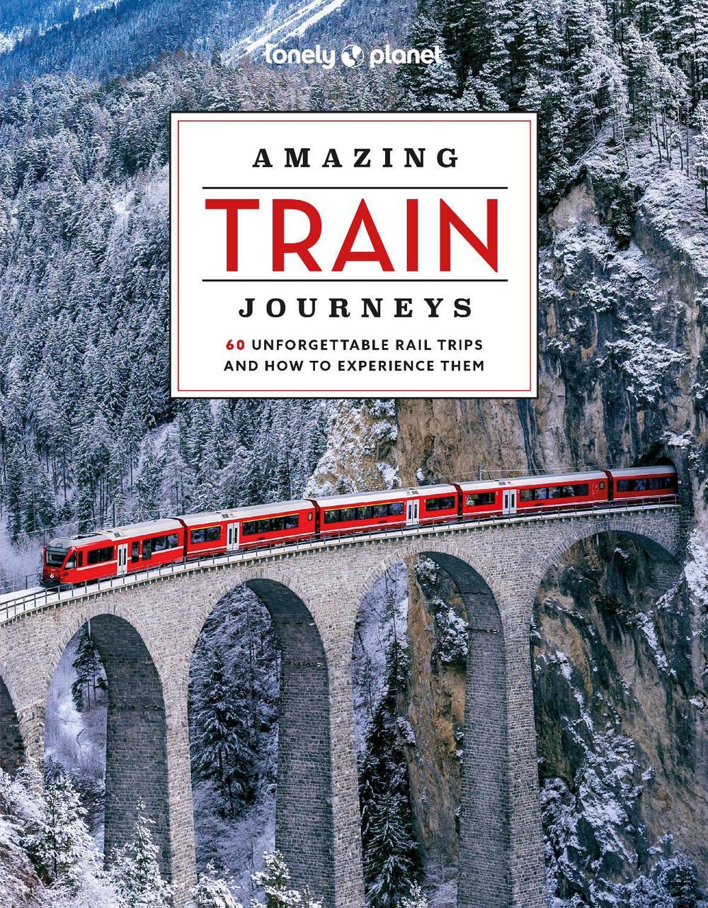 Lonely Planet Amazing Train Journeys, 9781837581726