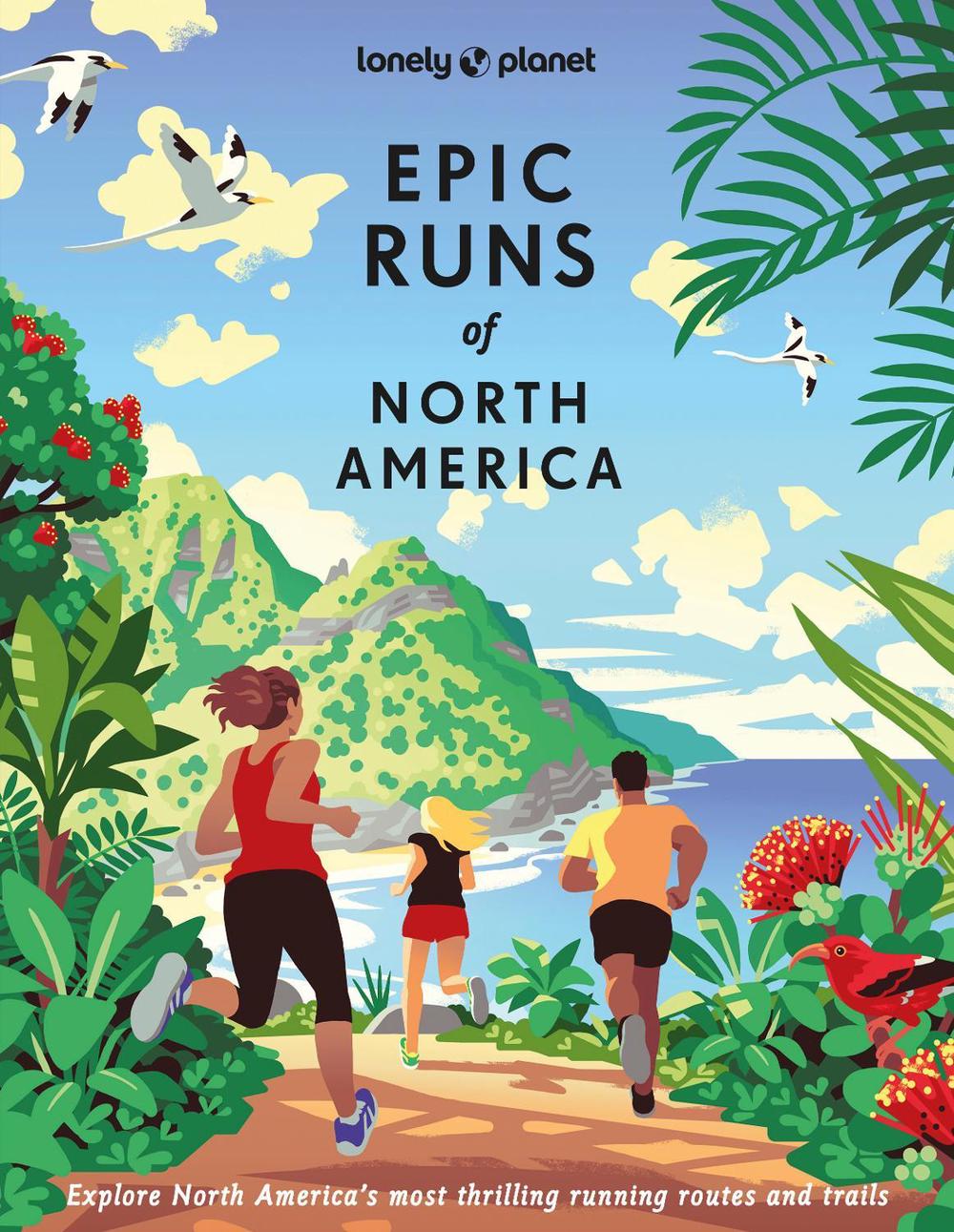 Lonely Planet Epic Runs of North America, 9781837581948