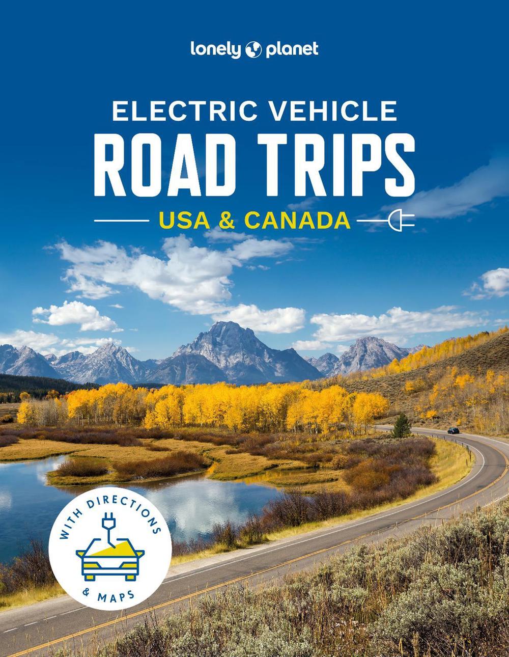 Lonely Planet Electric Vehicle Road Trips USA & Canada, 9781837581962