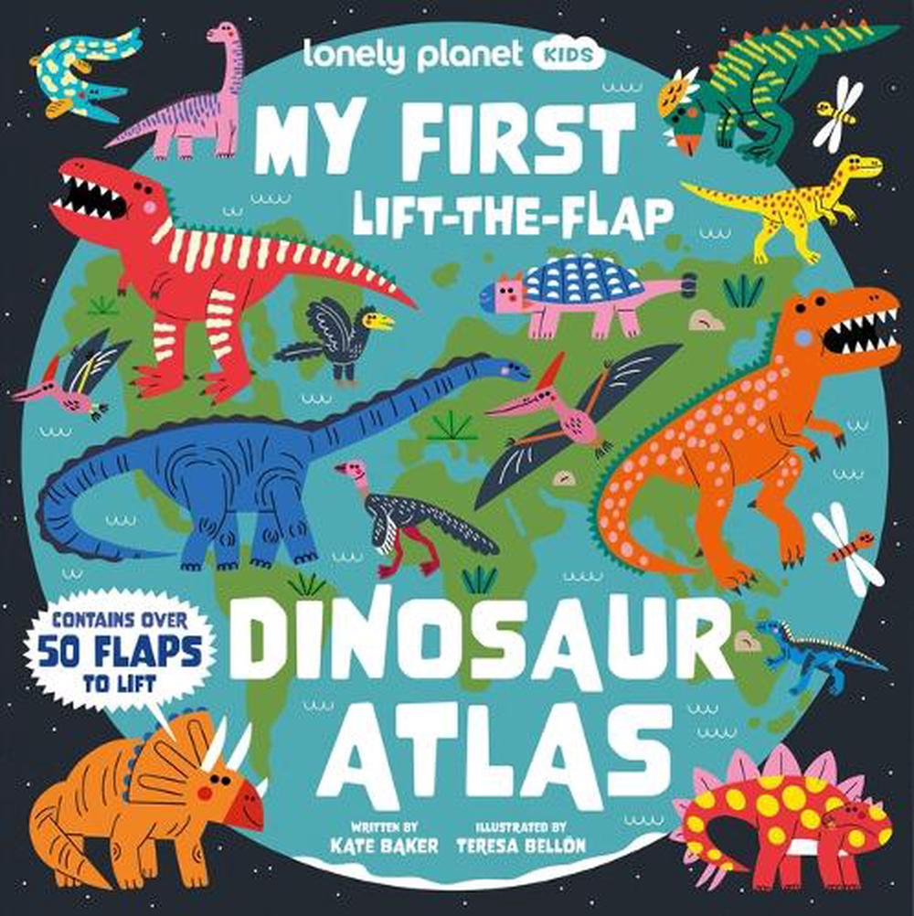 Lonely Planet Kids My First Lift-The-Flap Dinosaur Atlas, 9781837586233