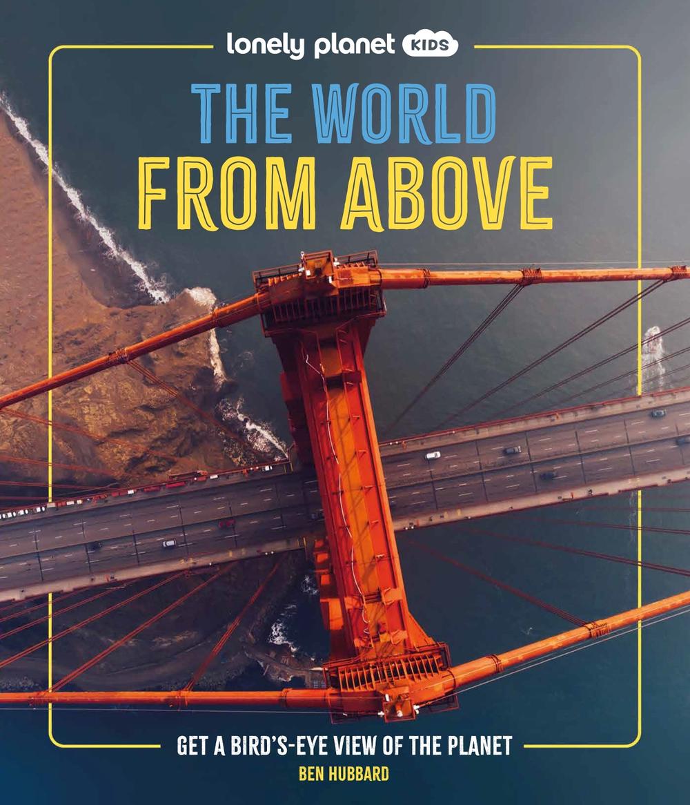 Lonely Planet Kids The World from Above, 9781837586240