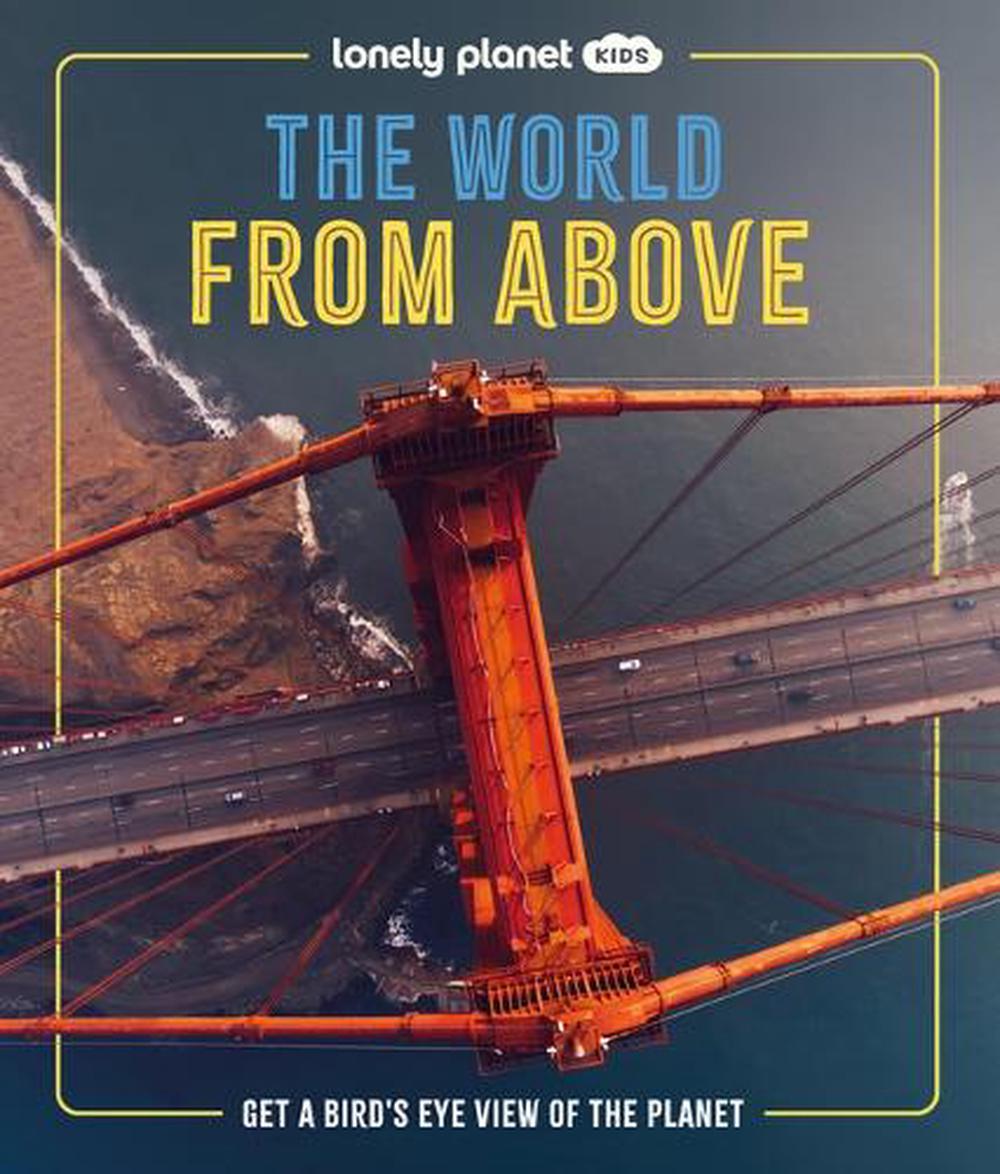 Lonely Planet Kids the World from Above, 9781837586257