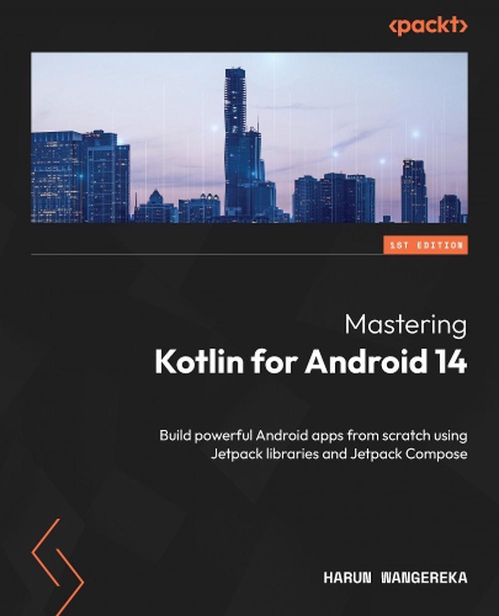 Mastering Kotlin for Android 14, 9781837631711