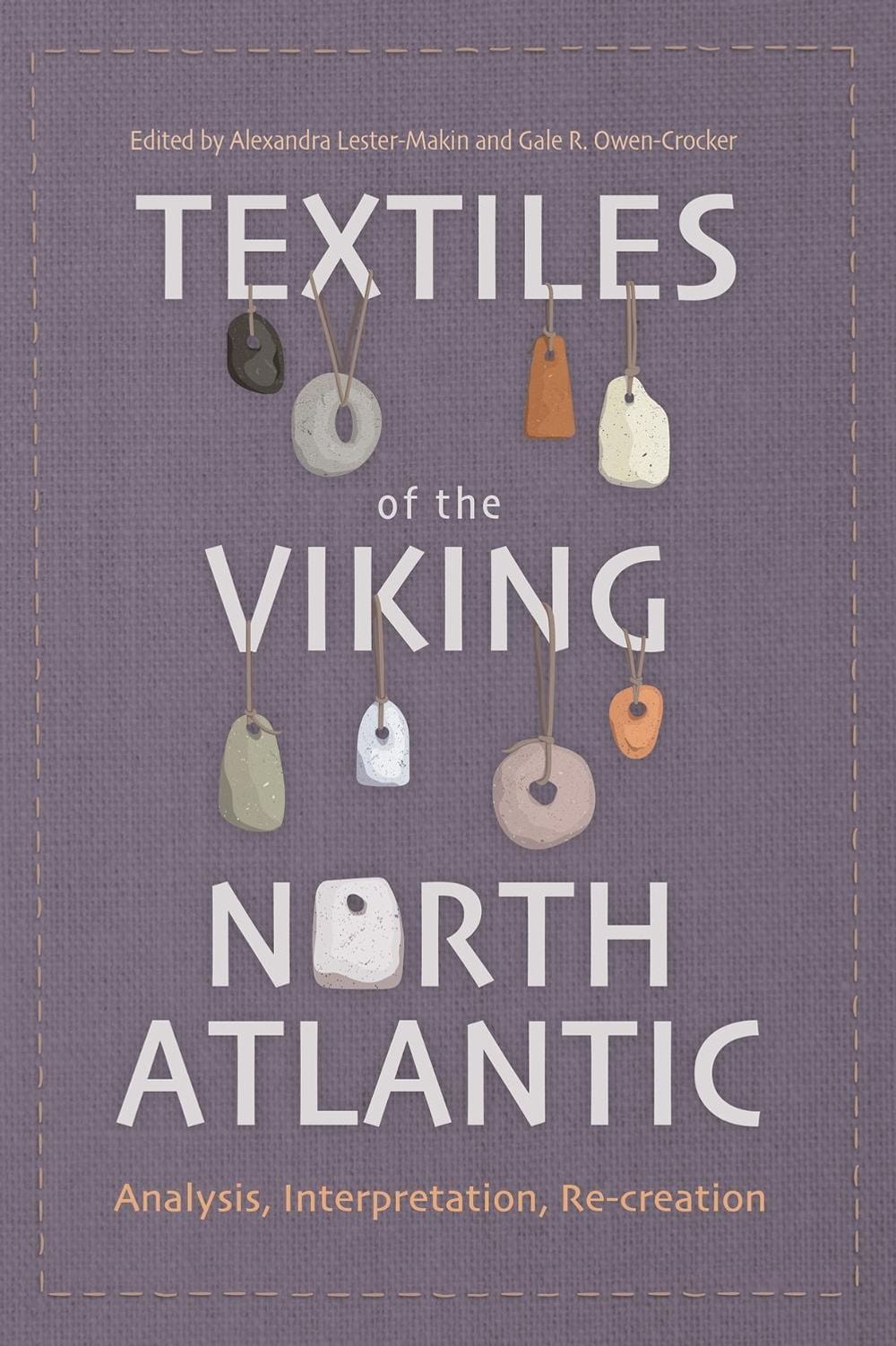 Textiles of the Viking North Atlantic by Dr Alexandra Lester-Makin - ISBN: 9781837653850