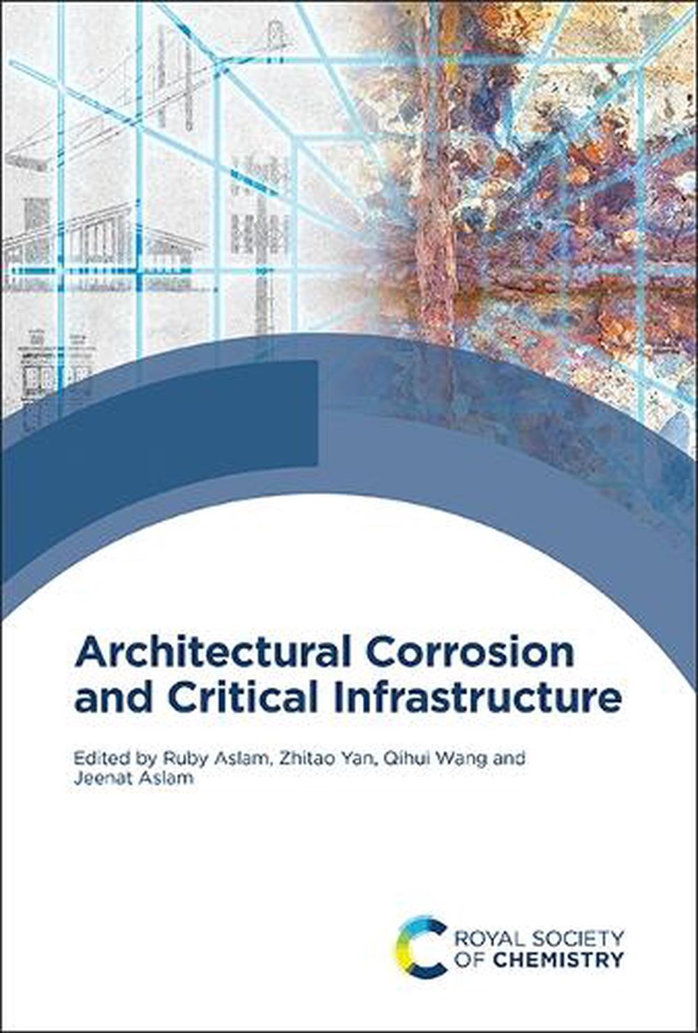 Architectural Corrosion and Critical Infrastructure by Ruby Aslam - ISBN: 9781837674381