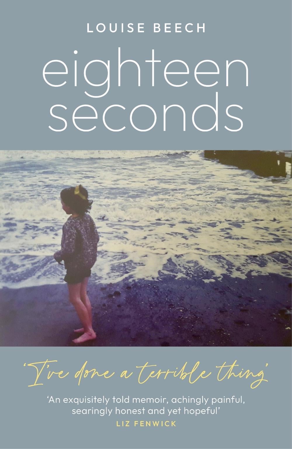 Eighteen Seconds by Louise Beech - ISBN: 9781837700202