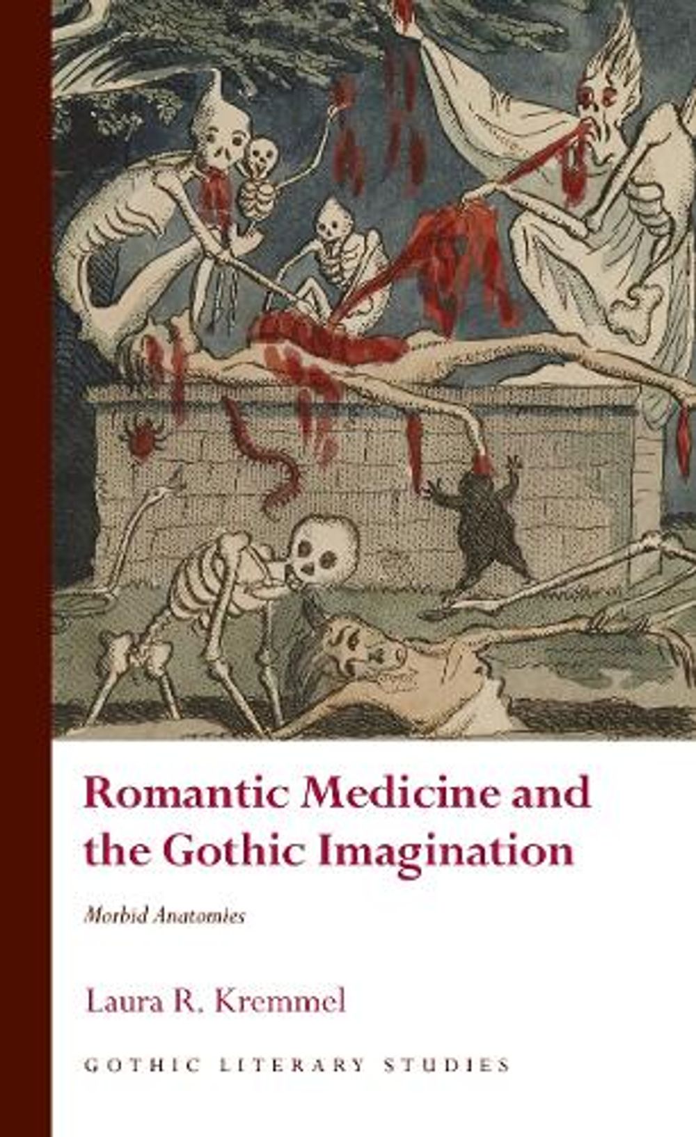 Romantic Medicine and the Gothic Imagination by Laura R. Kremmel - ISBN: 9781837724277