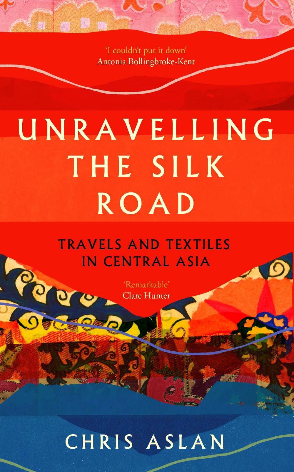Unravelling the Silk Road, 9781837731206