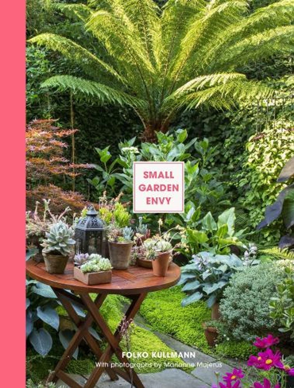 Small Garden Envy by Folko Kullmann - ISBN: 9781837760596