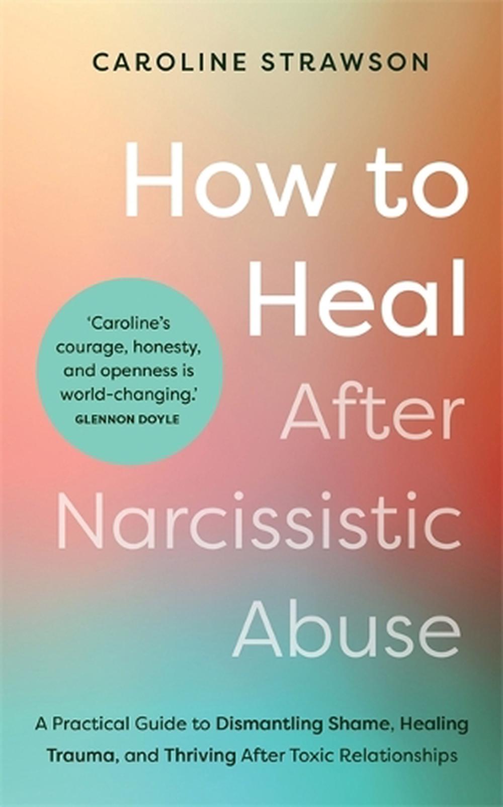 How to Heal After Narcissistic Abuse, 9781837821075