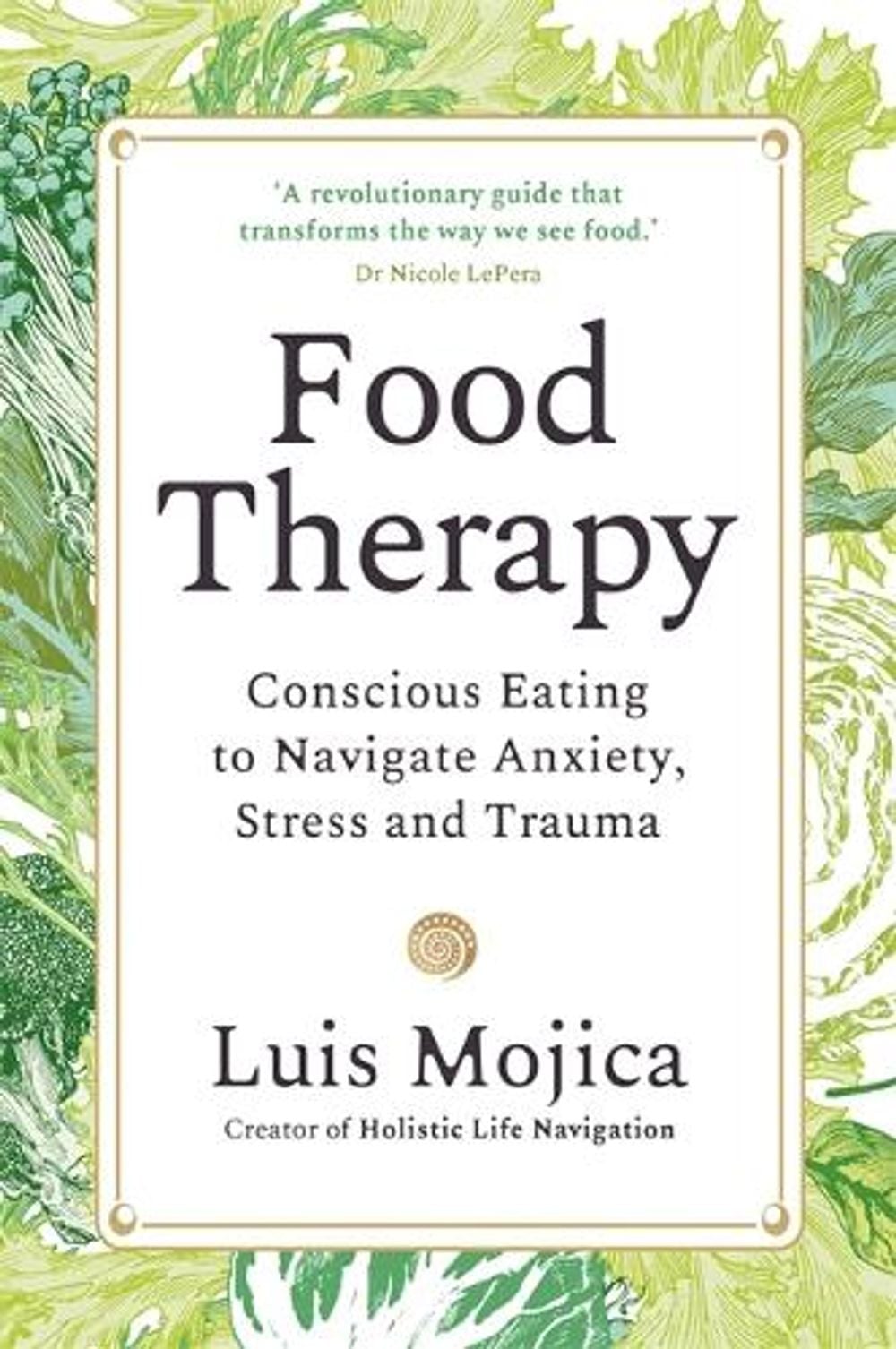 Food Therapy by Luis Mojica - ISBN: 9781837826131