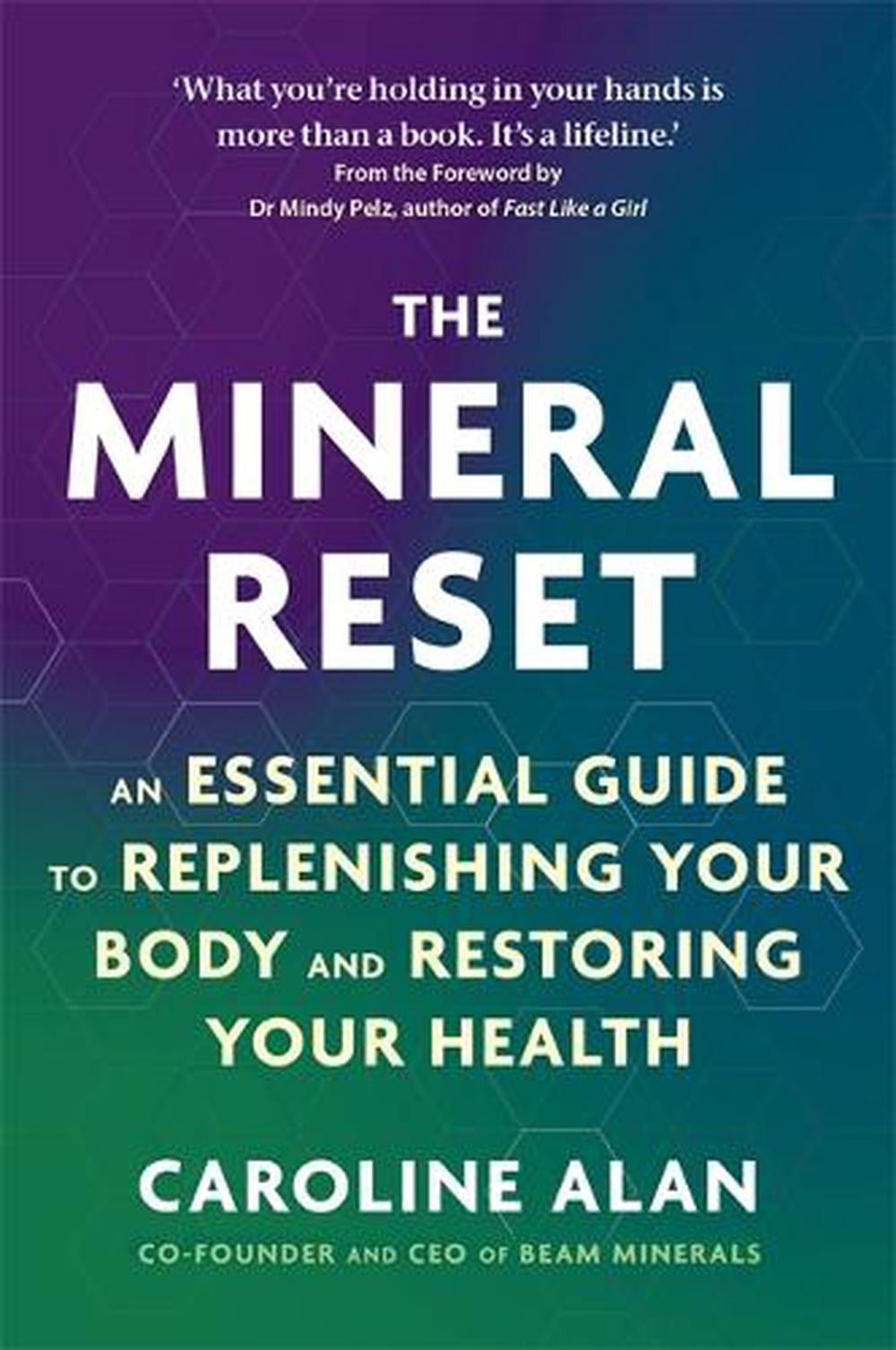 The Mineral Reset by Caroline Alan - ISBN: 9781837826384