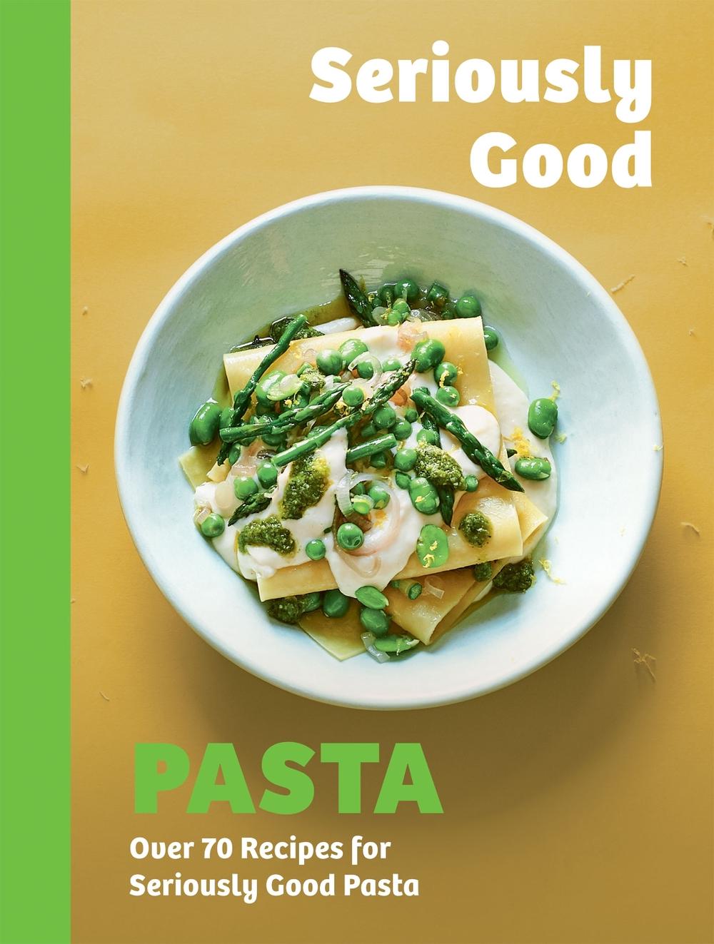 Seriously Good Pasta, 9781837832903
