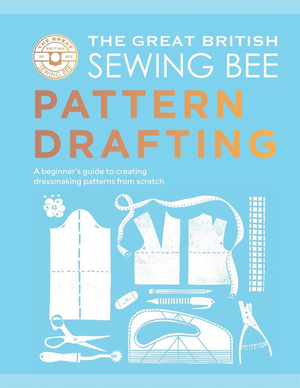 The Great British Sewing Bee: Pattern Drafting, 9781837833108