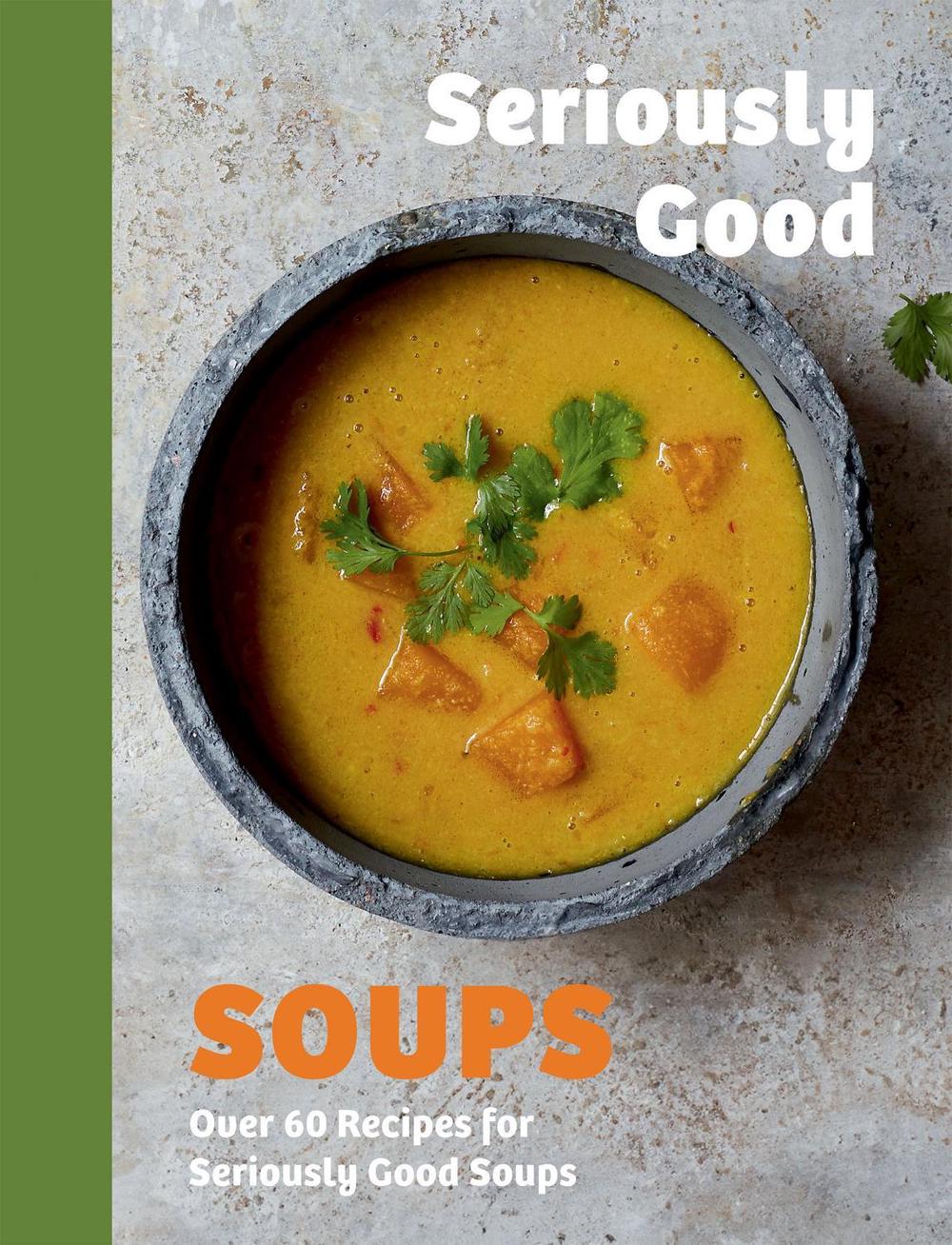 Seriously Good Soups, 9781837833153