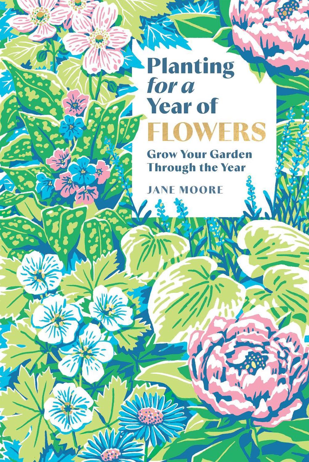 Planting for a Year of Flowers, 9781837834266