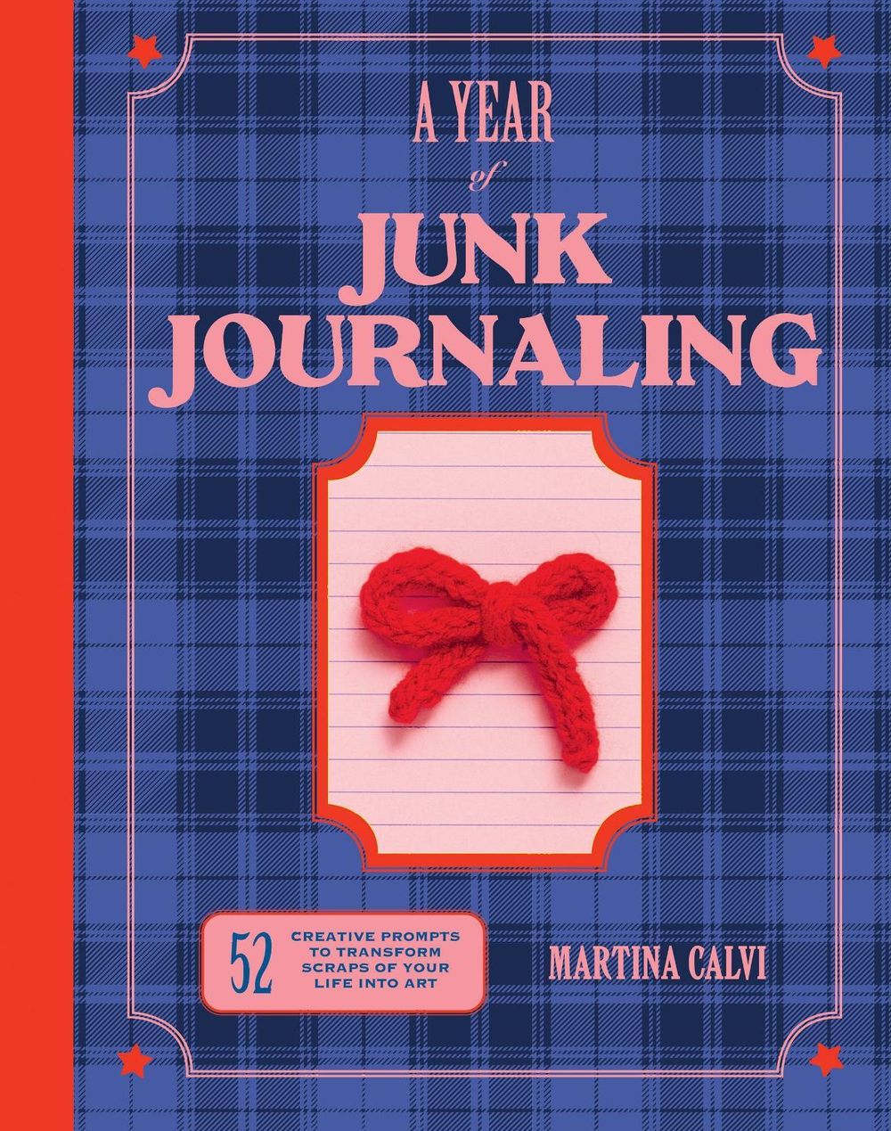 A Year of Junk Journaling by Martina Calvi - ISBN: 9781837834303