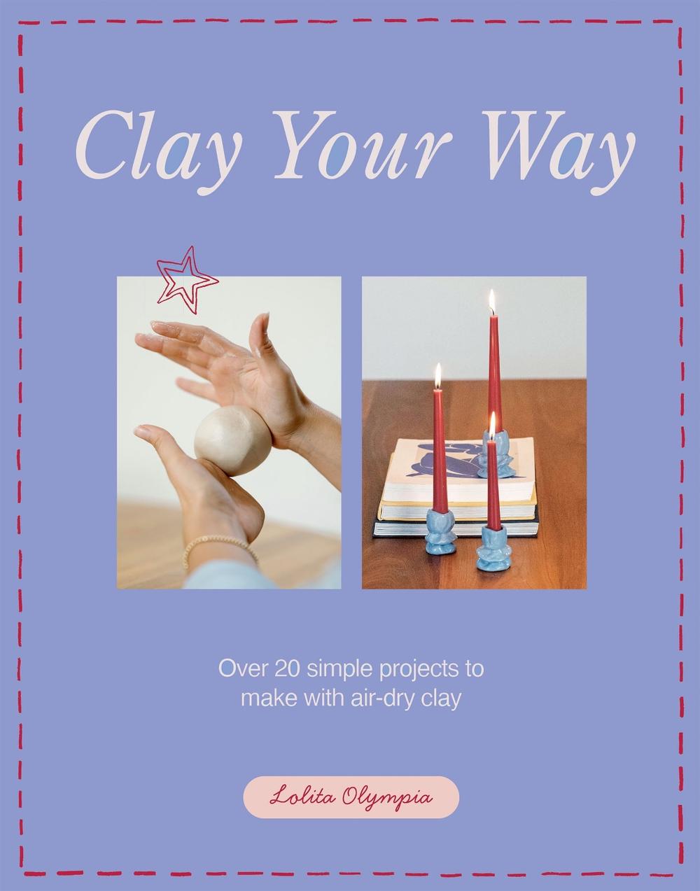 Clay Your Way, 9781837834327