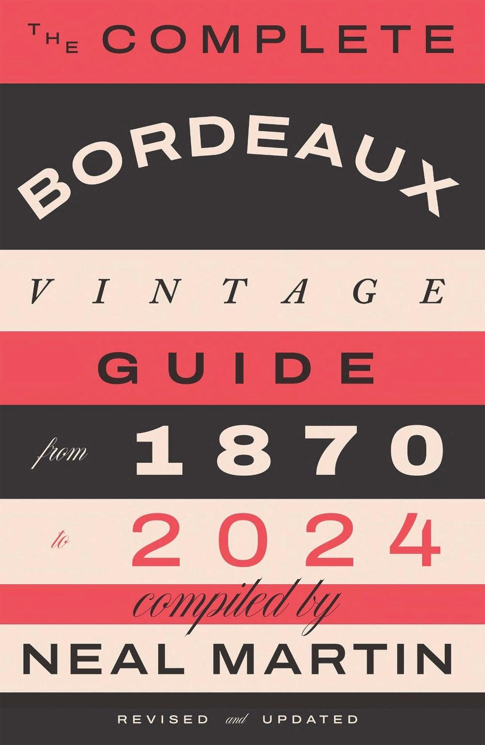The Complete Bordeaux Vintage Guide, 9781837834341
