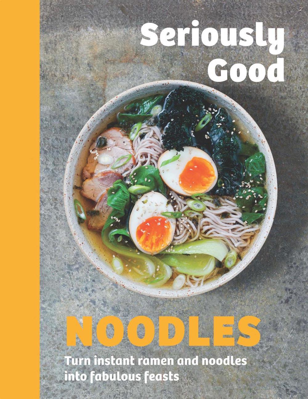 Seriously Good Noodles, 9781837834587