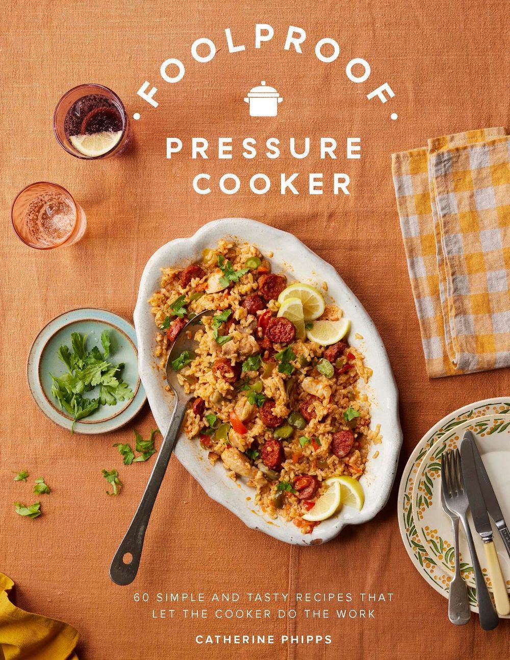 Foolproof Pressure Cooker by Catherine Phipps - ISBN: 9781837835195