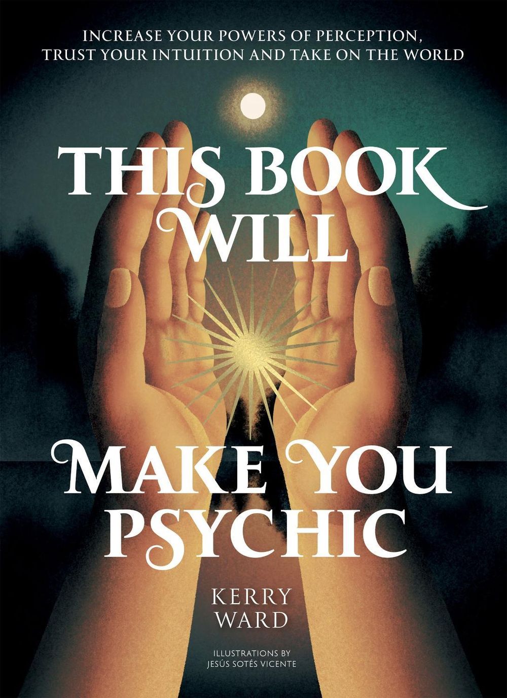 This Book Will Make You Psychic by Kerry Ward - ISBN: 9781837836642