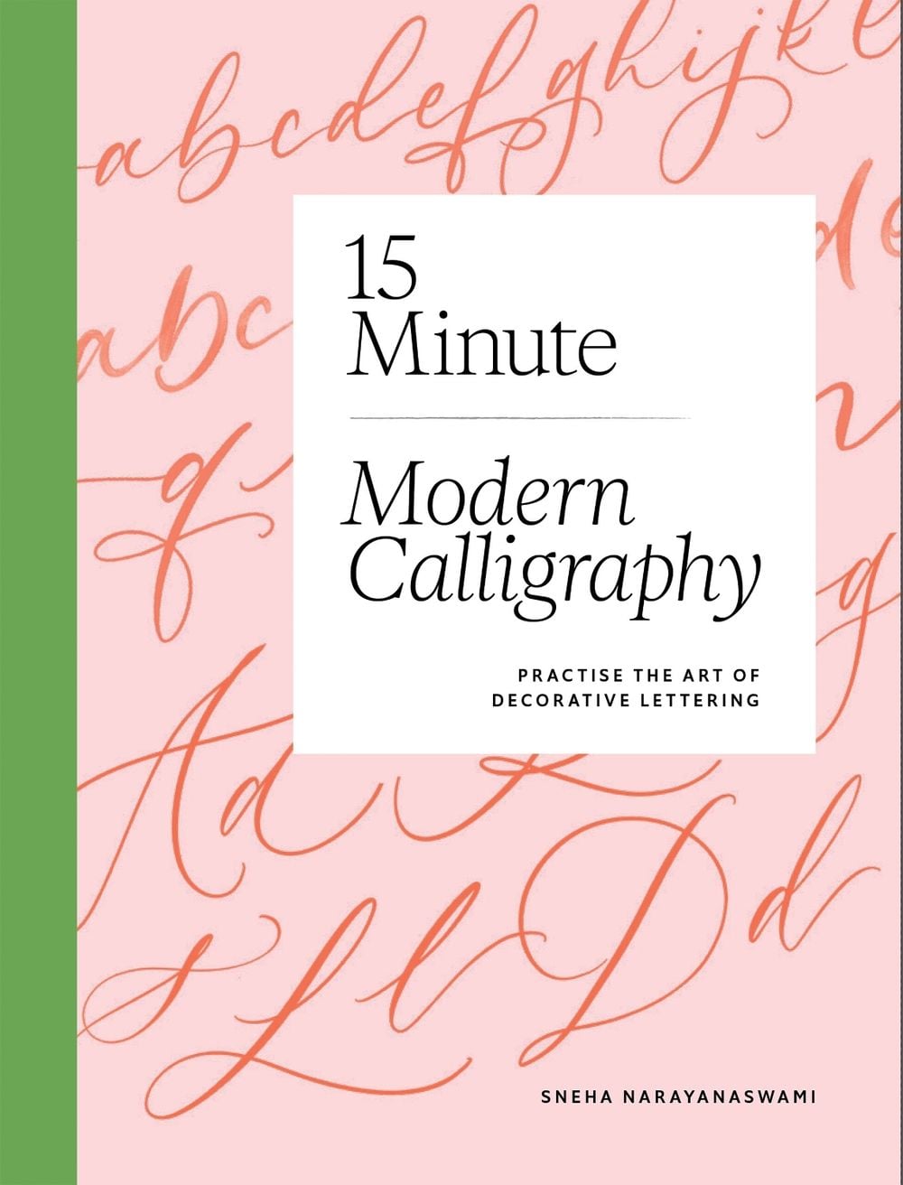 15-Minute Modern Calligraphy by Sneha Narayanaswami - ISBN: 9781837837168