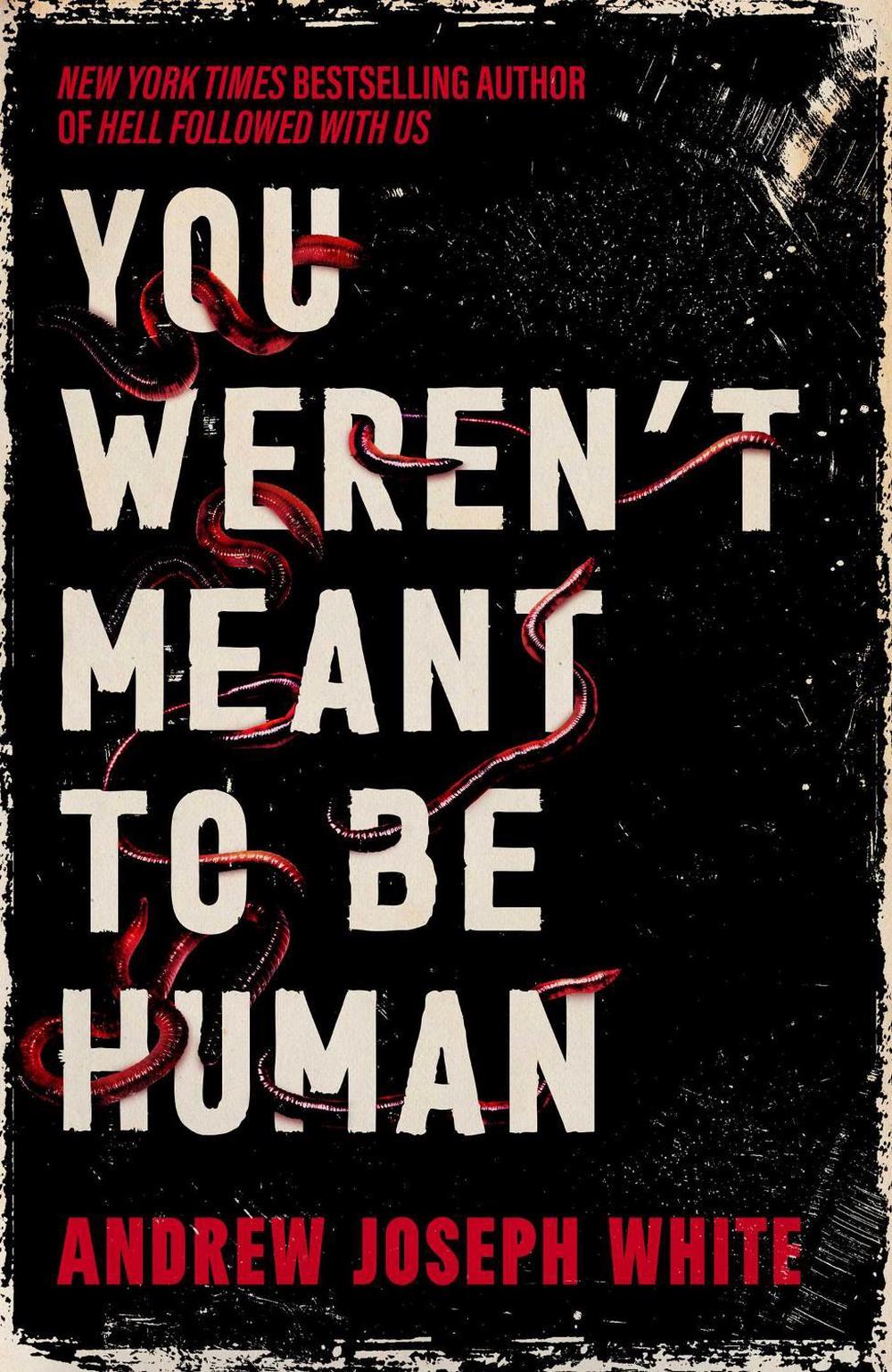 You Weren't Meant to be Human, 9781837841158