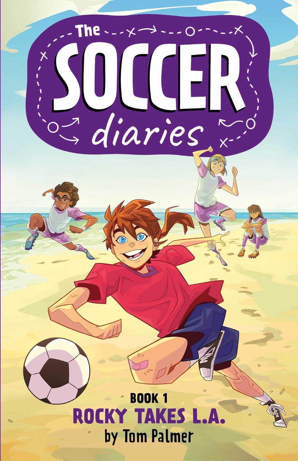 The Soccer Diaries Book 1: Rocky Takes L.A. by Tom Palmer - ISBN: 9781837860234