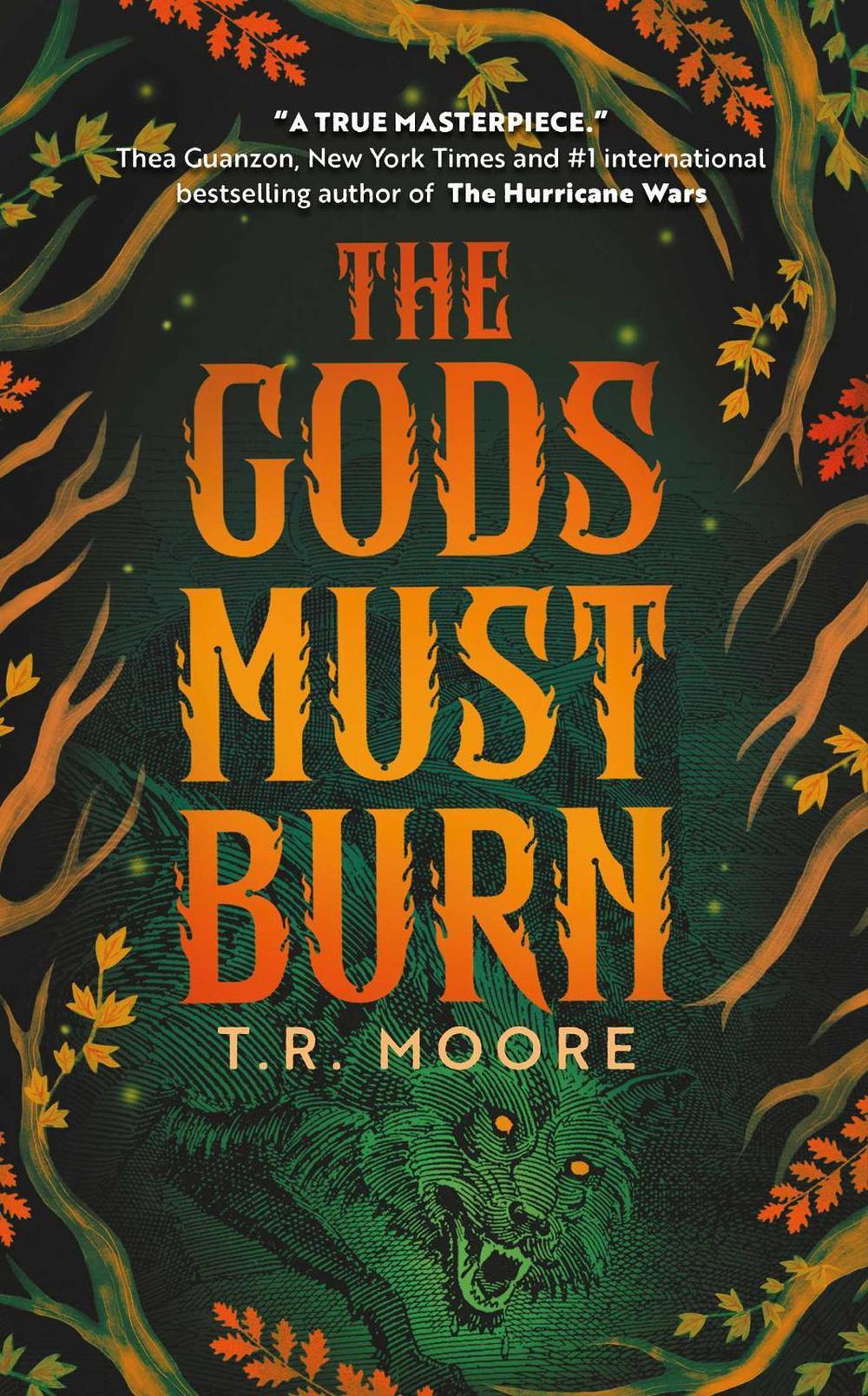 The Gods Must Burn by T.R. Moore - ISBN: 9781837865994