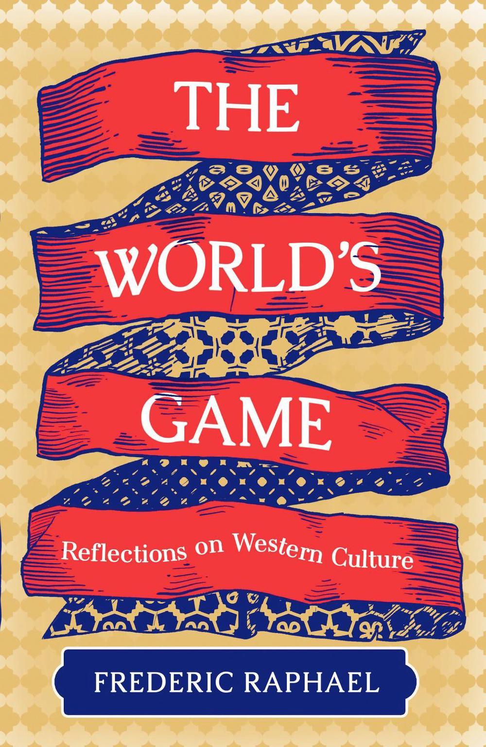 The World's Game by Frederic Raphael, Hardcover, 9781837933389 | Buy ...