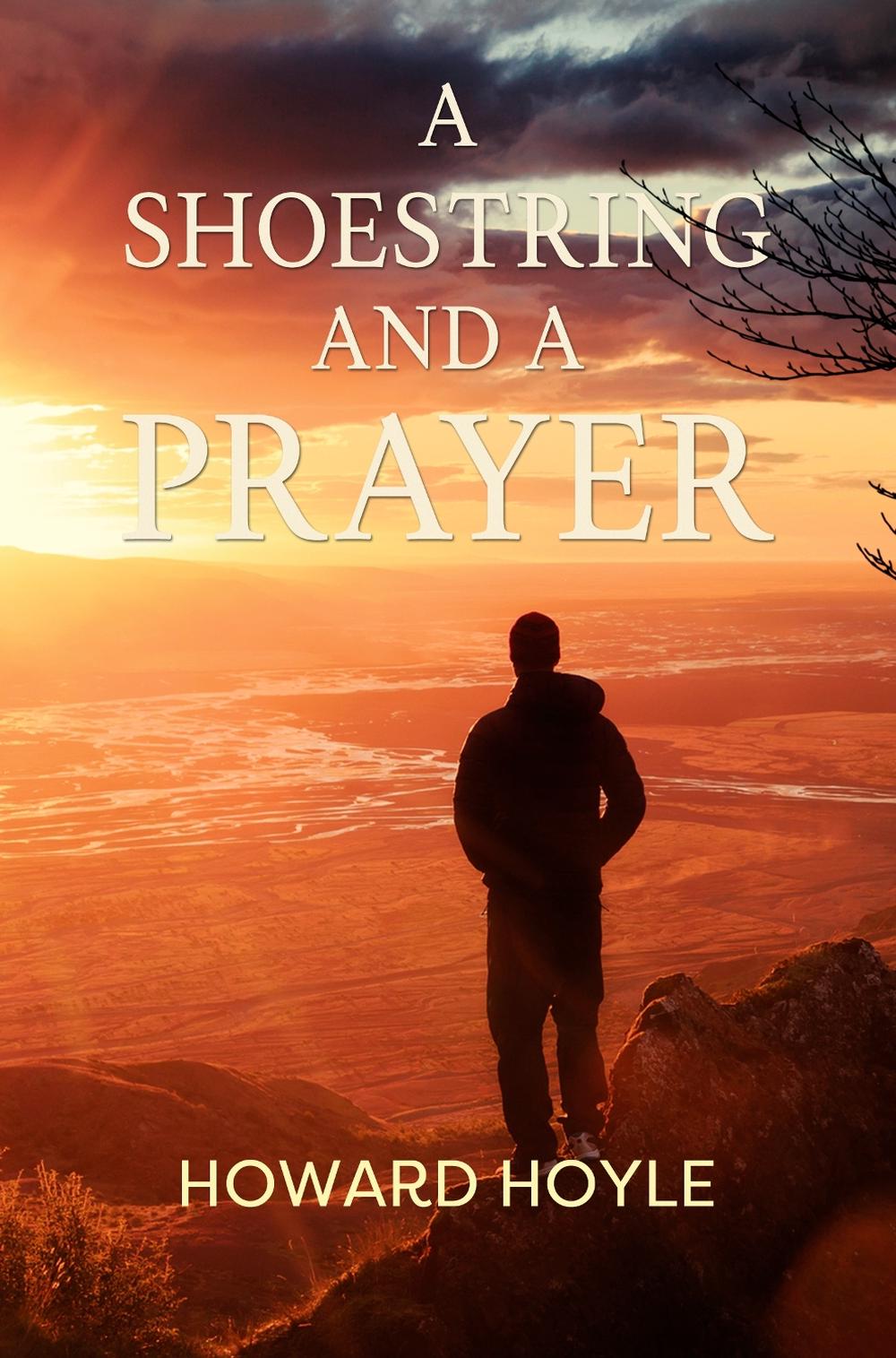 A Shoestring and a Prayer by Howard Hoyle - ISBN: 9781837946129
