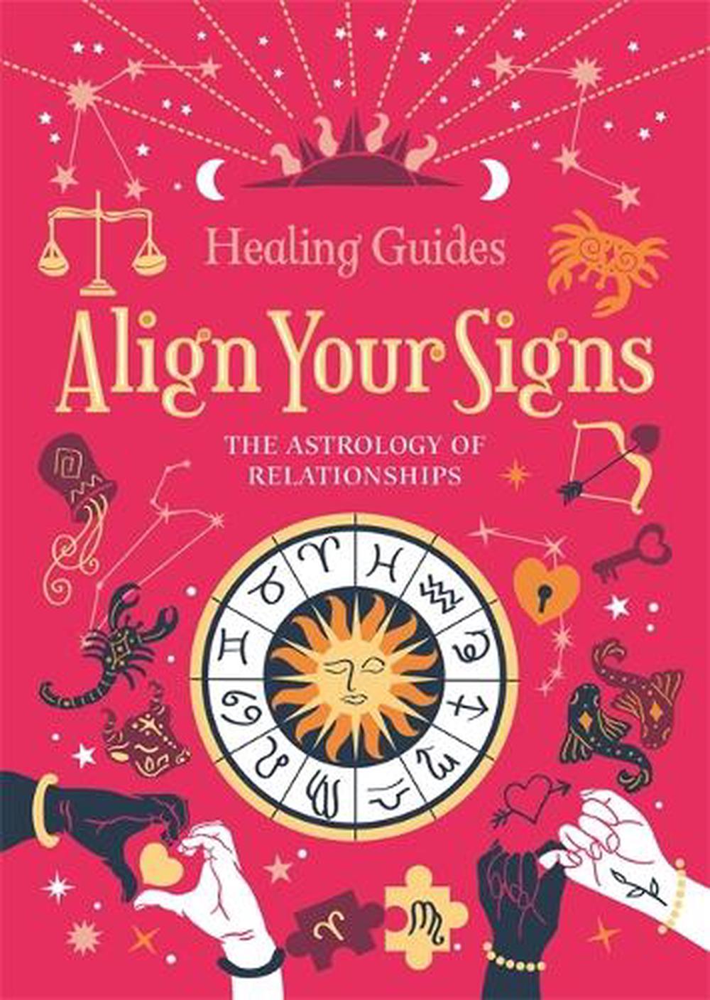 Align Your Signs: The Astrology of Relationships, 9781837956166
