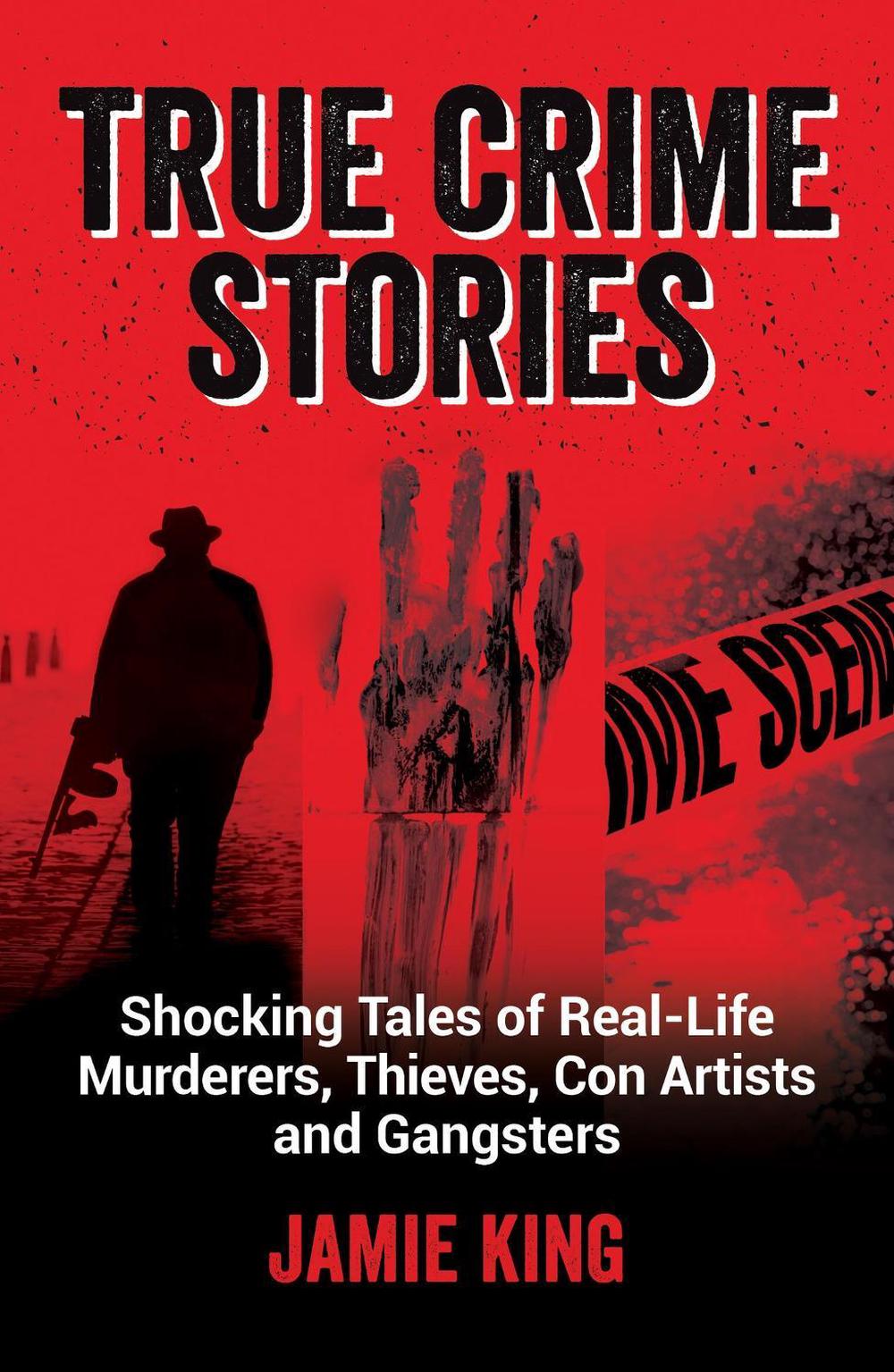 True Crime Stories by Jamie King - ISBN: 9781837990078