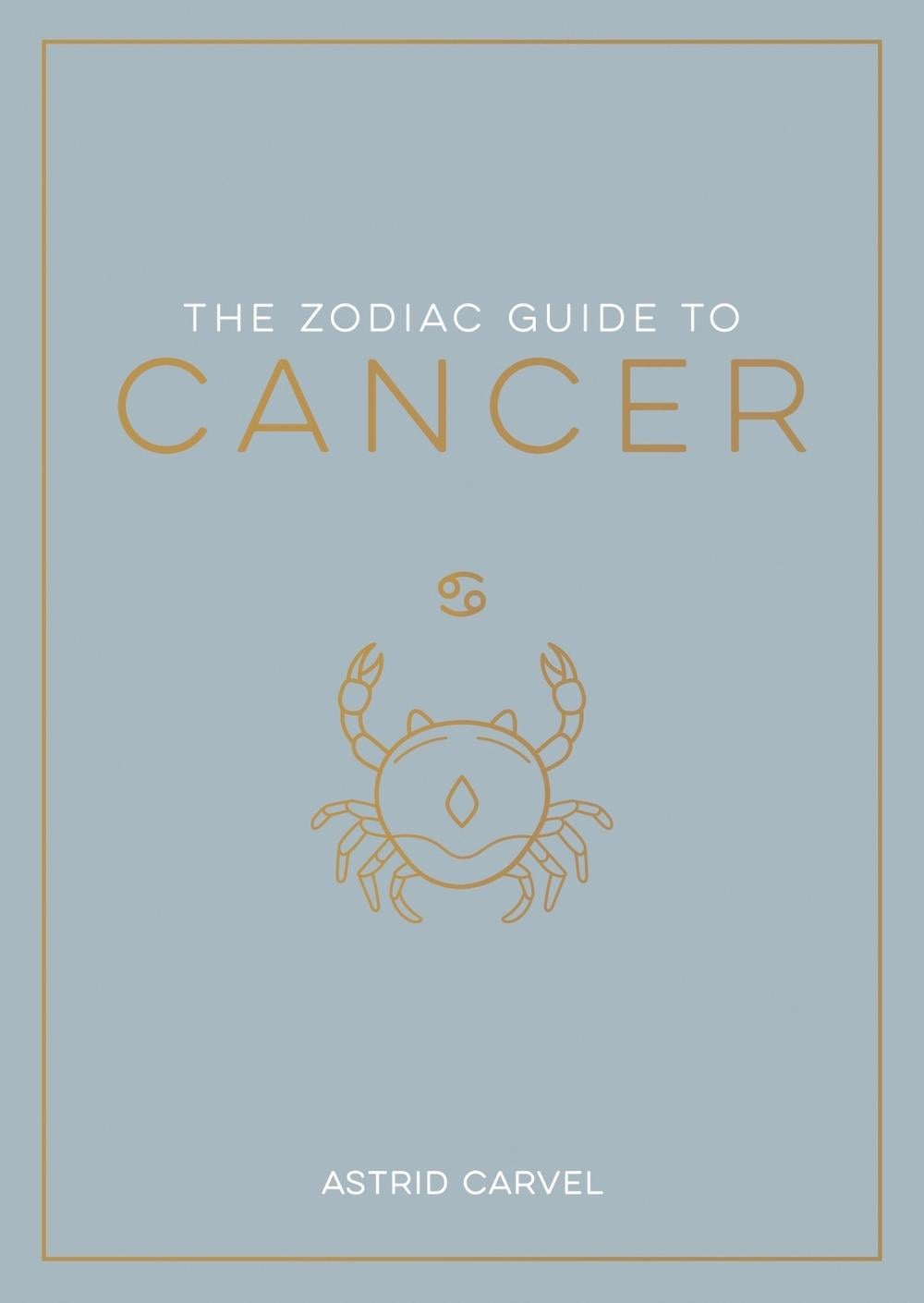 The Zodiac Guide to Cancer by Astrid Carvel - ISBN: 9781837990177