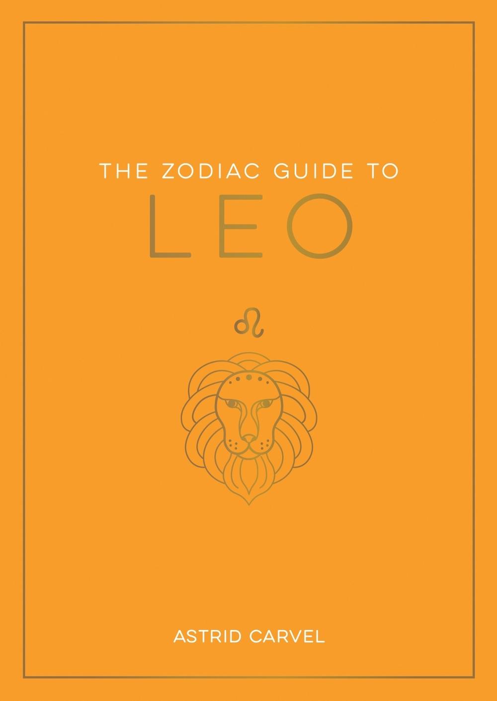 The Zodiac Guide to Leo by Astrid Carvel - ISBN: 9781837990184